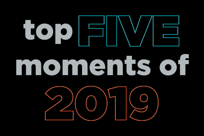 top five moments of 2019