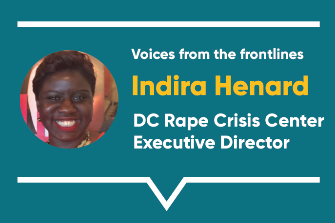 Voices from the frontlines: Indira Henard, DC Rape Crisis Center Executive Director