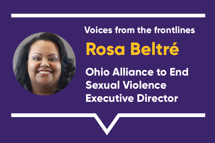 Voices from the frontlines: Rosa Beltre, Ohio Alliance to End Sexual Violence Executive Director